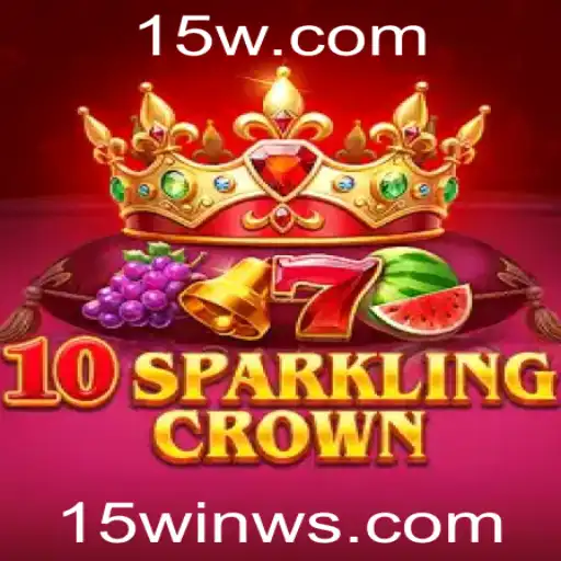 Descubra o Universo de 10SparklingCrown: Regras e Dicas para Vencer com 15win